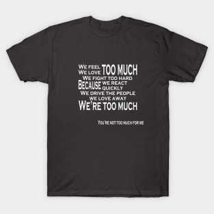 We're Too Much v2 T-Shirt